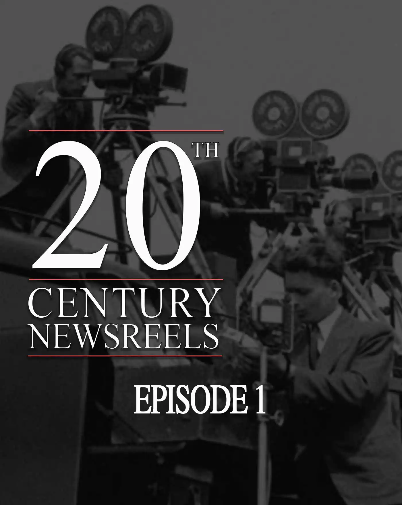 Ep 1 20th Century Newsreels