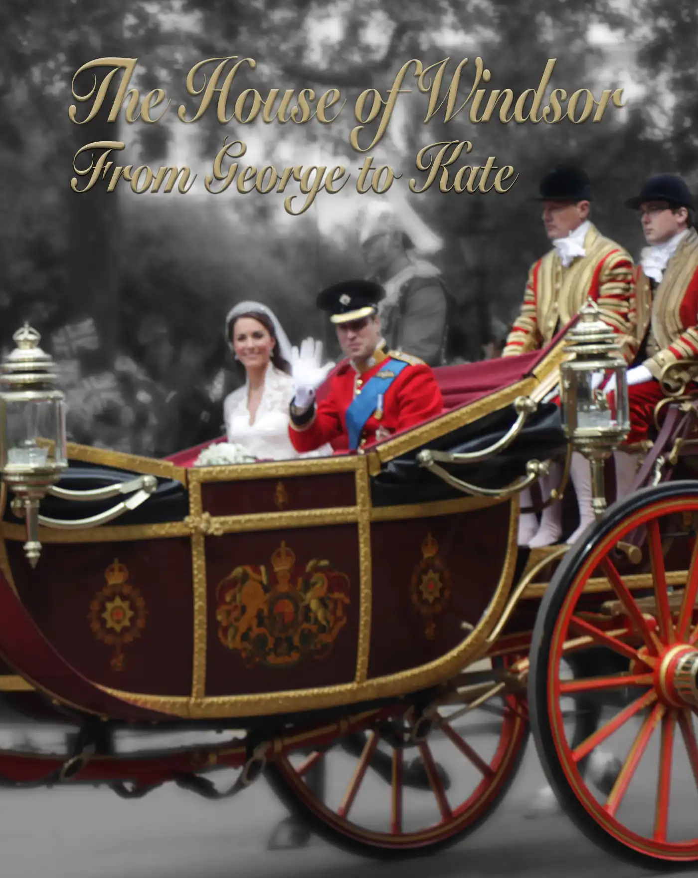 The House of Windsor - George to Kate